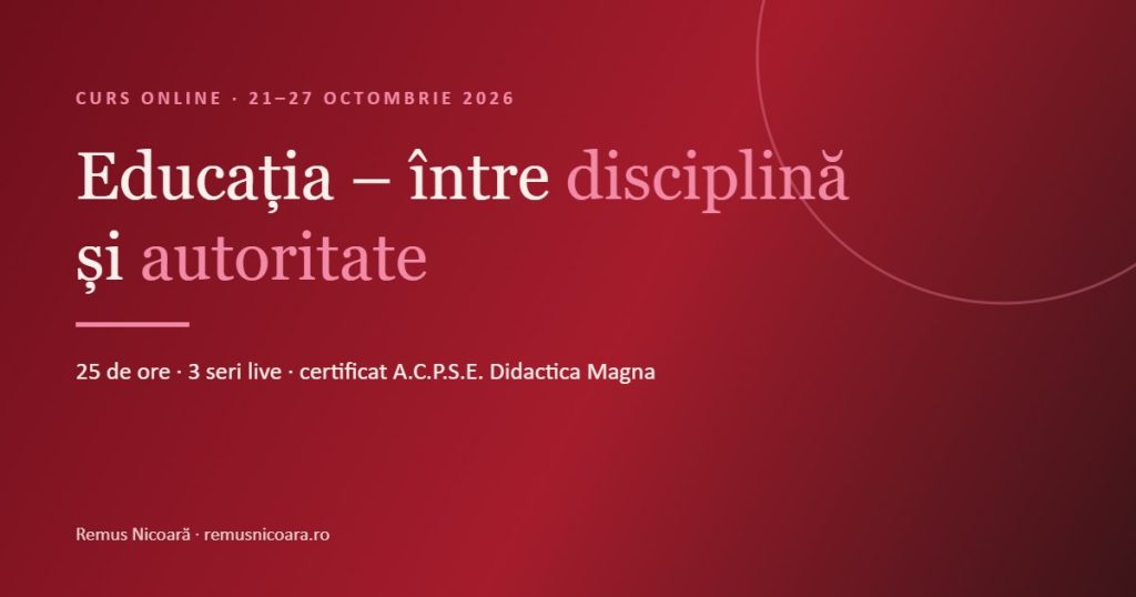 Educația – între disciplină și autoritate, curs online, 21–27 octombrie 2026