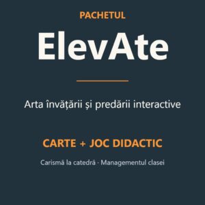 Pachetul ElevAte: Arta învățării și predării interactive – carte și joc didactic, de Remus Nicoară